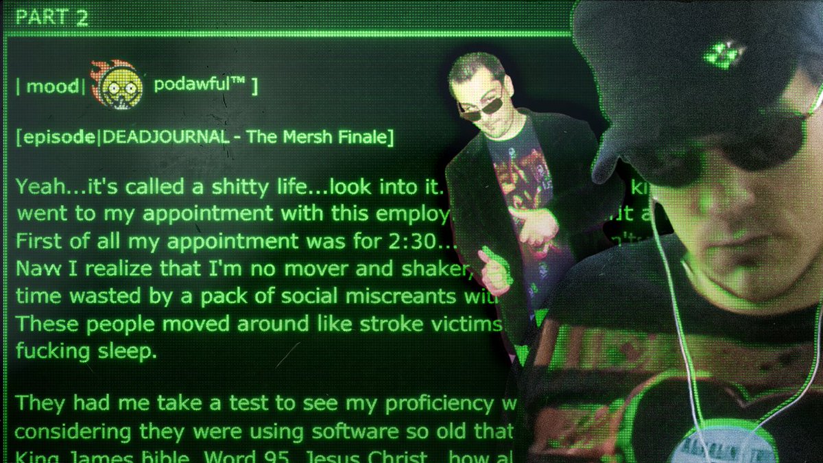 PODAWFUL's tweet image. [loading...] LIVE @ 8PM EASTERN

podawful.tv

PART TWO: The Mersh Finale CONTINUES... we read more of the most embarrassing Livejournal entries of all time. The Diary Of Man Stank. Midget Bones' Diary. Memoirs Of A Gay Show. The Dead Schiele Scrolls. Diary Of A…