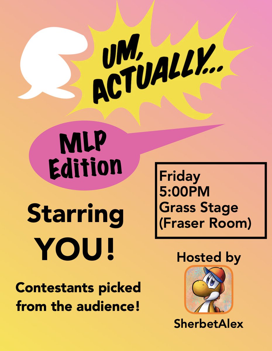 InmanAlex's tweet image. Just before Opening Ceremonies at @VanhooverPE, come over to the Grass Stage (Fraser Room) at 5:00PM on Friday for some good fun and pedantic corrections.

It's "Um, Actually–MLP Edition"!
Based on the Dropout show.
Hosted by ME!