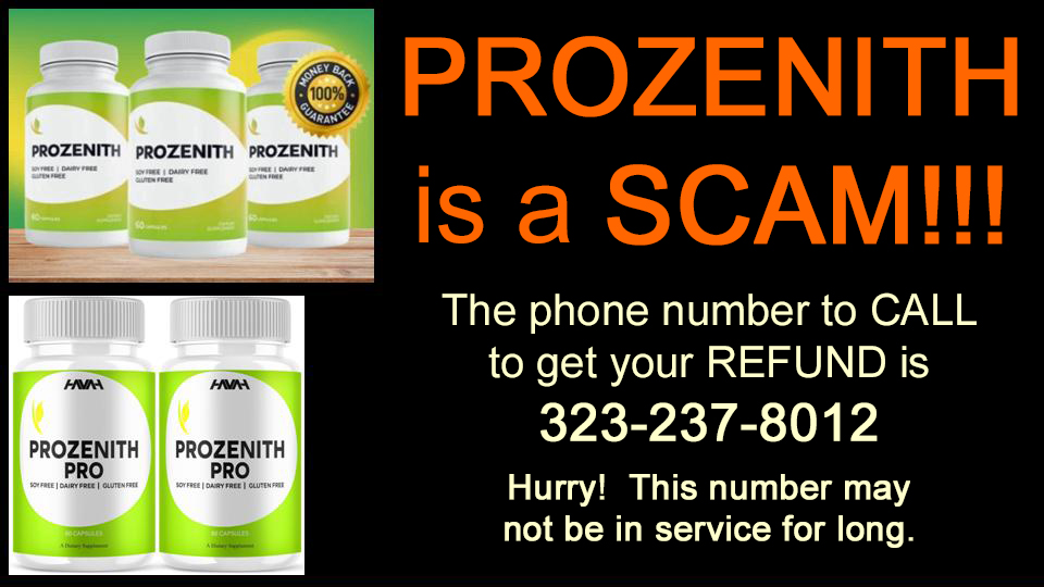 I got Scammed by Prozenith to the tune of $315. After FIVE MONTHS of BS email exchanges, I finally was given a number to call and GET my refund! 323-237-8012 Plz share this with all your followers!!!