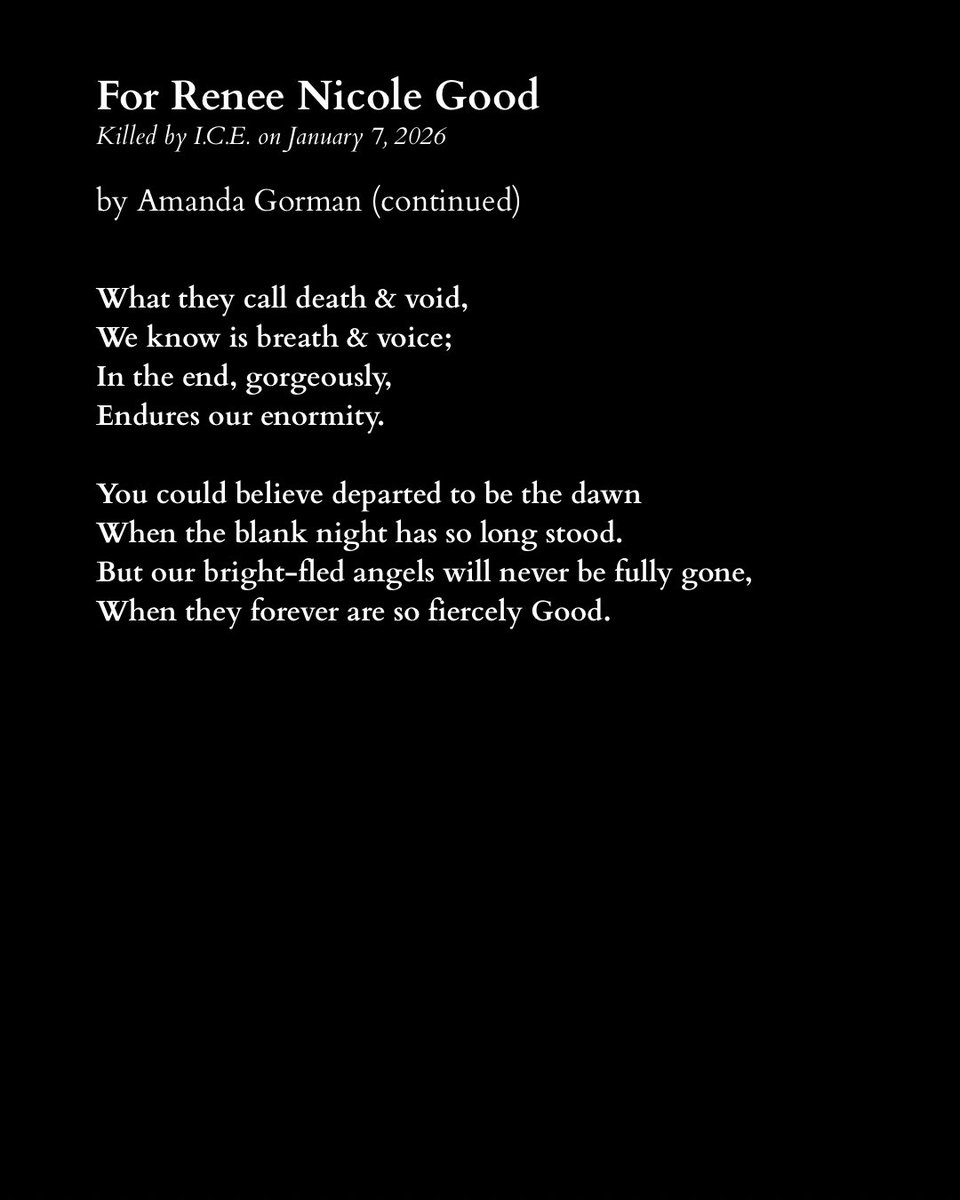 TheAmandaGorman's tweet image. On January 7th, 2026, ICE agents murdered Renee Nicole Good by shooting her in the head through her car window. She was a poet and writer, a wife, and a mother of three.

Like many, I am horrified by the ongoing violence that ICE wages upon our community. Across our country, we…