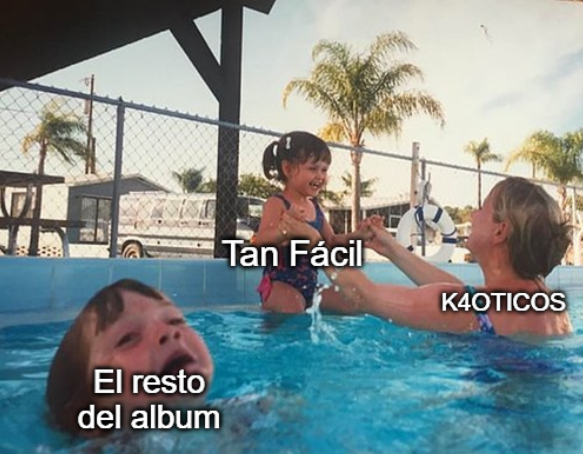Así hasta los Gran Rex o hasta que salga Crimen, lo que pase primero

TAN FÁCIL OUT NOW
#K4OS #K4OS_TAN_FACIL #K4OS4EVER