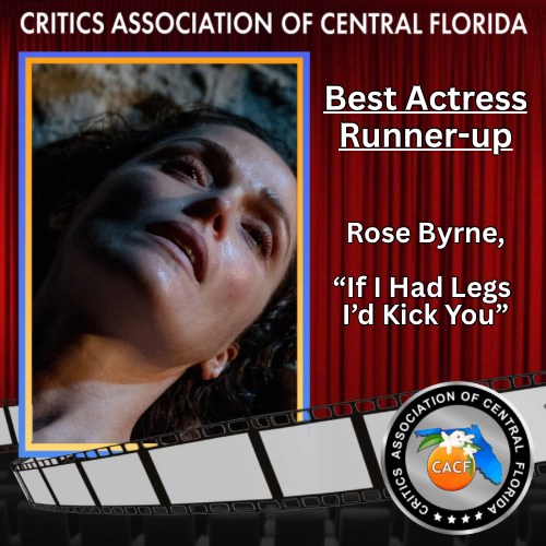 CACF_Critics's tweet image. Best Actress Runner-up: 
Rose Byrne, If I Had Legs I’d Kick You
@IfIHadLegsMovie @A24 #CACF2025