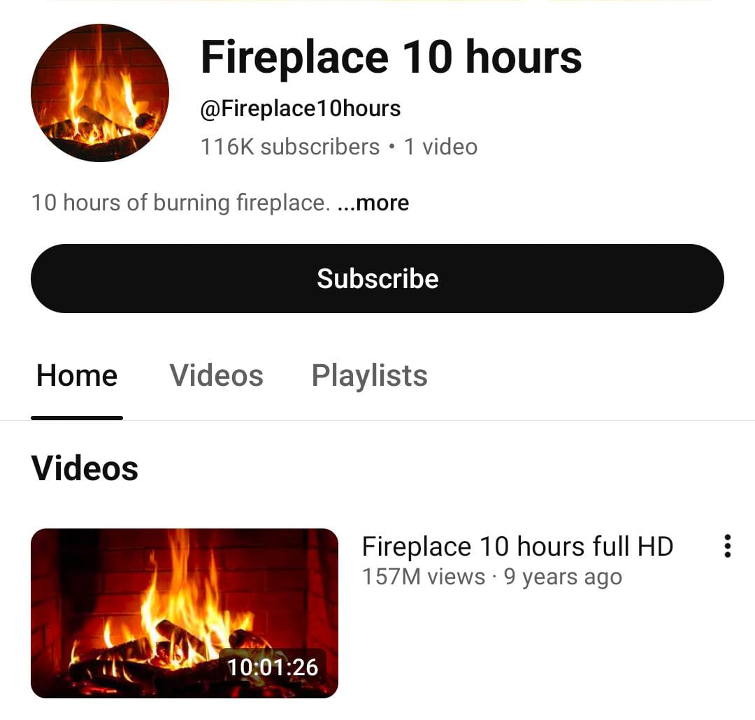 YouTube चैनल बनाकर अपलोड किया सिर्फ एक वीडियो और कमाए 9 करोड़।😳
Fireplace 10 hours नाम के इस यूट्यूब चैनल पर सिर्फ एक ही वीडियो अपलोड है, जिसपर 157 million व्यूज है।