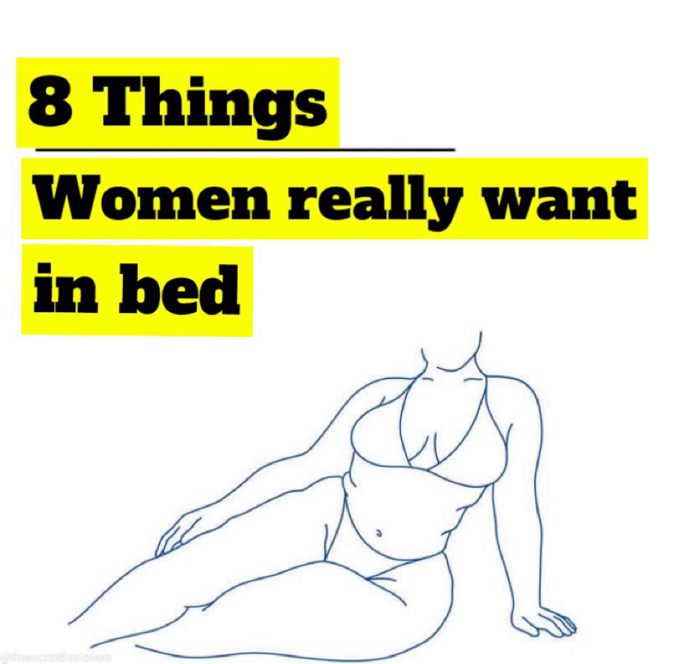8 Things Women really want in bed [Thread]