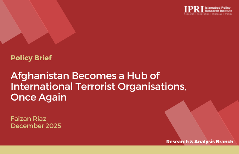 IPRI Policy Briefs|
Afghanistan Becomes a Hub of International Terrorist Organisations, Once Again

by Asst. Researcher <a href="/sadozai7887/">Faizan Riaz Sadouzai</a> 

ipripak.org/afghanistan-be…