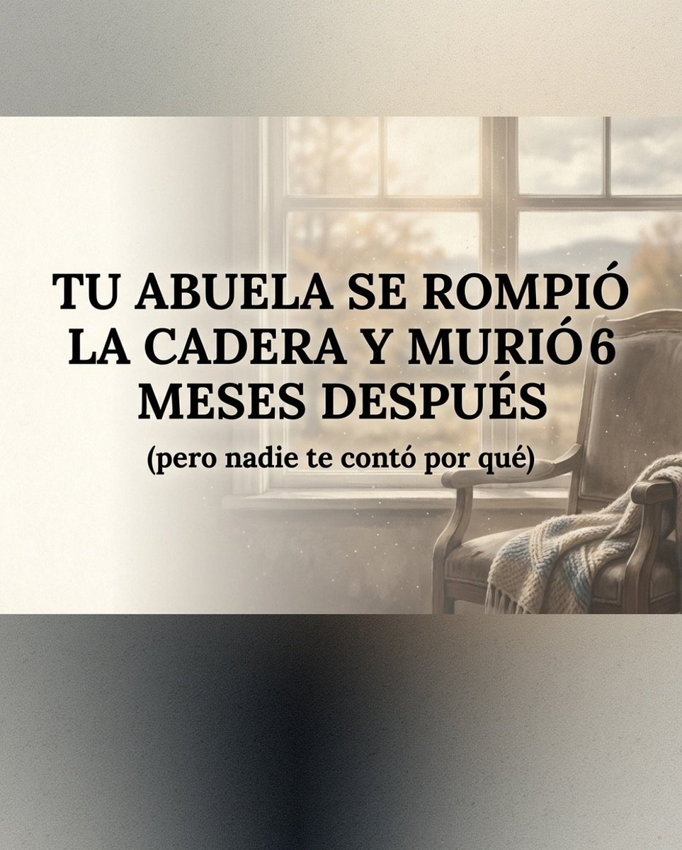 RiqProposito's tweet image. Tu abuela se rompió la cadera y muri0 6 meses después (pero nadie te contó porque): 🧵