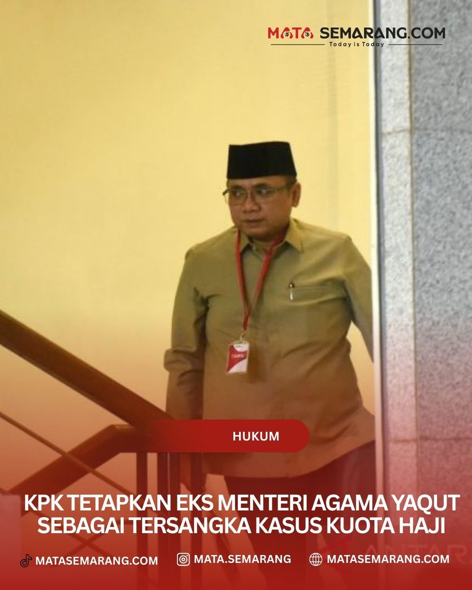 KPK Tetapkan Eks Menteri Agama Yaqut sebagai Tersangka Kasus Kuota Haji matasemarang.com/kpk-tetapkan-e…