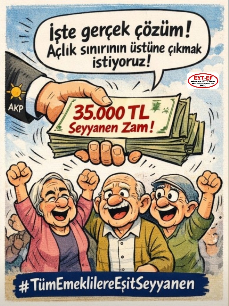 EMEKLİ
👇
#TümEmeklilereEşitSeyyanen

Kök maaş oyunu, göstermelik artışlar #Emekli nin sofrasındaki yangını söndürmüyor.

İşçi -Bağkur Emeklisi
Memur Emeklisi
Dul ve Yetimler arasında ayrım olmaksızın eşit #SeyyanenZam istiyoruz.

#5000KısmiYalnızDeğildir
<a href="/RTErdogan/">Recep Tayyip Erdoğan</a>
<a href="/isikhanvedat/">Prof. Dr. Vedat Işıkhan</a>