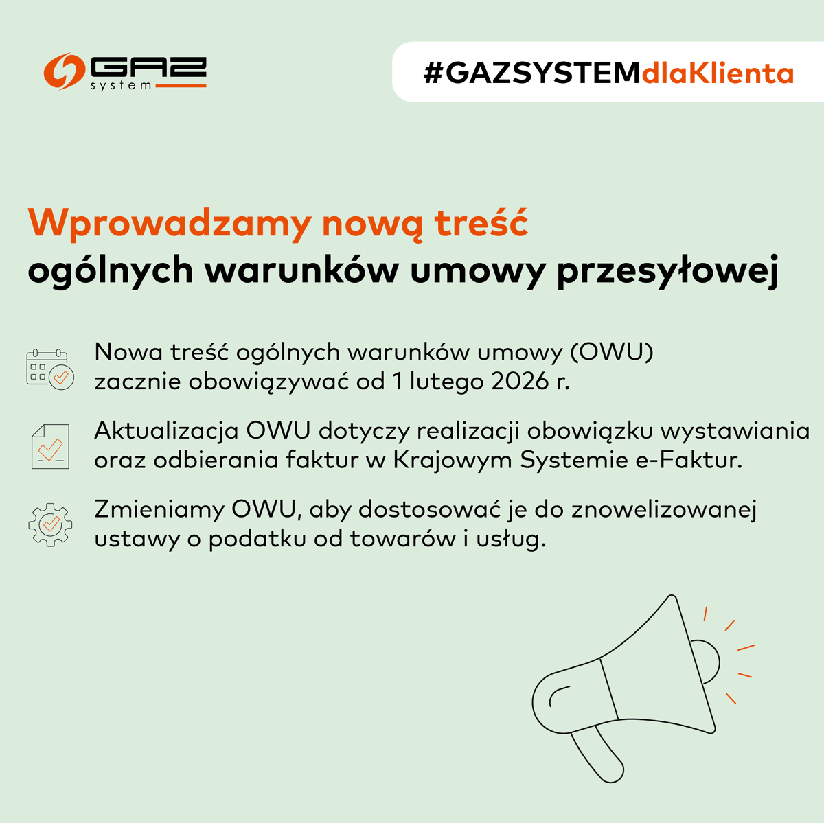 GAZ_SYSTEM's tweet image. 🚨 GAZ-SYSTEM od 1 lutego 2026 roku wprowadza nową treść ogólnych warunków umowy przesyłowej (#OWU). Zmiany związane są z nowelizacją ustawy o podatku od towarów i usług oraz obowiązkiem korzystania z Krajowego Systemu e-Faktur.

Nowa treść OWU dostępna na stronie #GAZSYSTEM 👉
