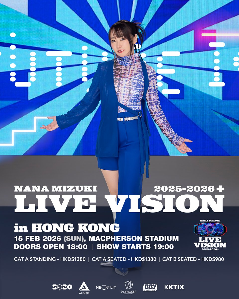 NANA MIZUKI LIVE VISION 2025-2026＋
一般購票

2026年2月15日（星期日）
開場時間18:00｜開演時間 19:00
香港麥花臣場館（MacPherson Stadium）

門票於以下時間在 KKTIX 公開發售：
2026年1月10日 (星期六) 上午11時正
nanamizuki.sozolive.asia