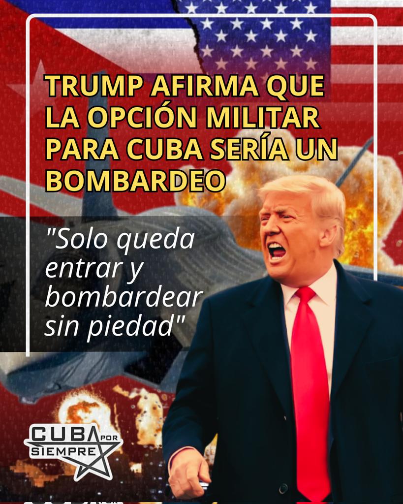 🇺🇸🇨🇺 Trump, en su delirio de prepotencia, ha esbozado sin rodeos su "opción militar" para Cuba: un bombardeo total. Despojando su discurso de cualquier máscara para revelar la verdad siempre latente, no les importa el pueblo cubano solo les interesa la dominación.