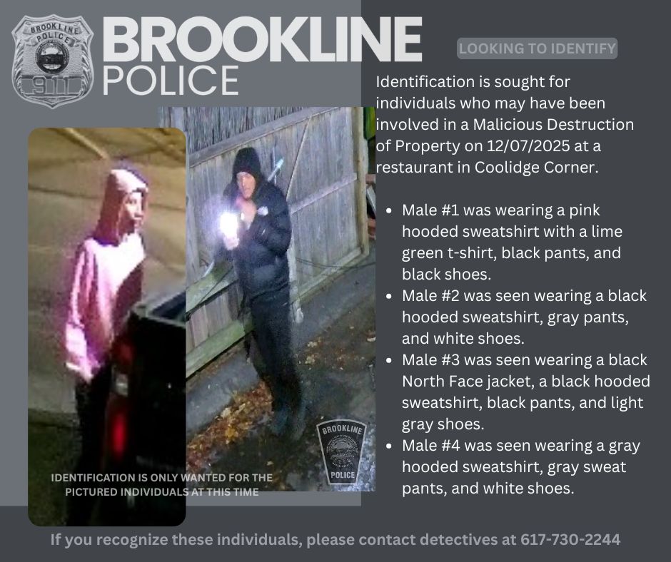 BrooklineMAPD's tweet photo. Detectives are asking for your help in identifying individuals who may have been involved in a Malicious Destruction of Property incident on 12/07/2025 at a restaurant in Coolidge Corner.

If you recognize them, detectives are asking you contact them at 617.730.2244 #brookline https://t.co/lcvogKHMtX