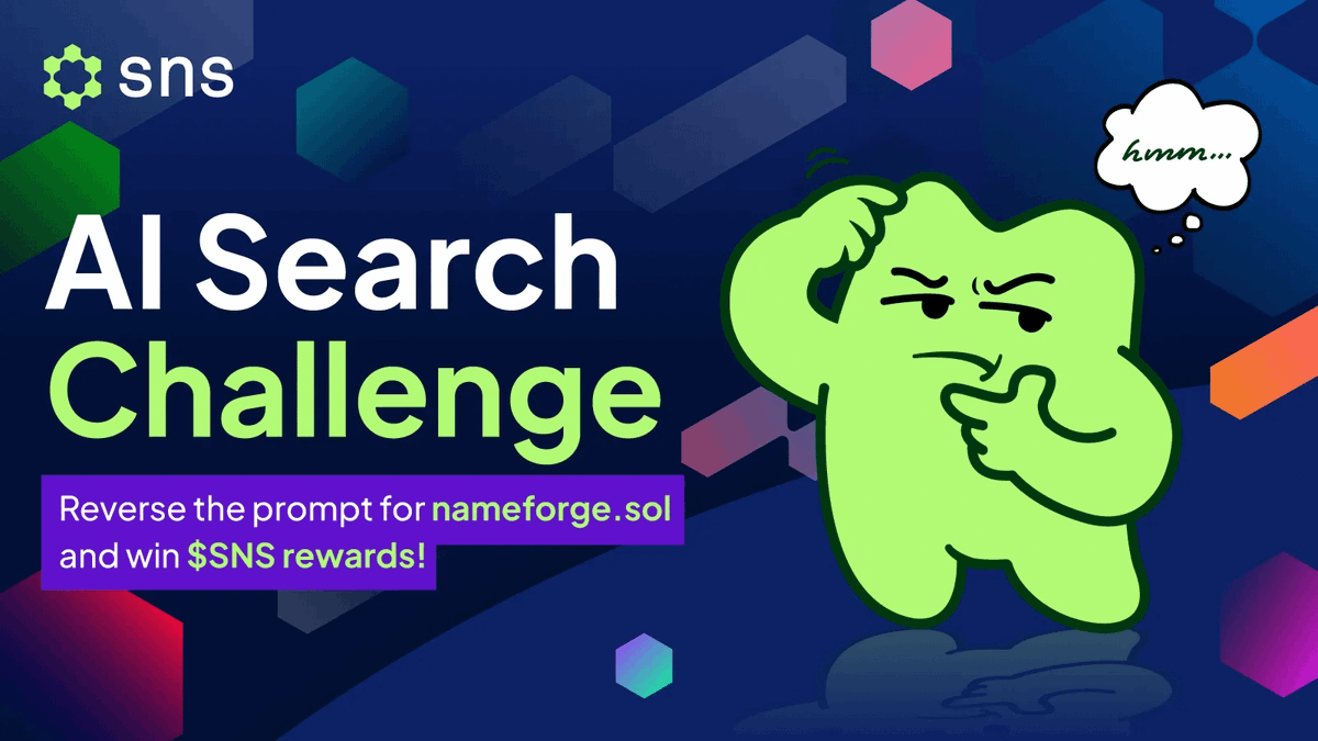 We're putting our AI search to the test.

Your mission: figure out the prompt that generates nameforge.sol domain using AI search on our website.

The best entries win a share of 500 USD in $SNS. Details next ↓