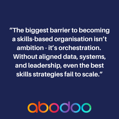 As organisations move toward skills-based operating models, many quickly discover that the challenge is not a lack of ambition or intent. The real difficulty lies in execution - specifically in how skills-related data, systems, and decisions are orchestrated across departments