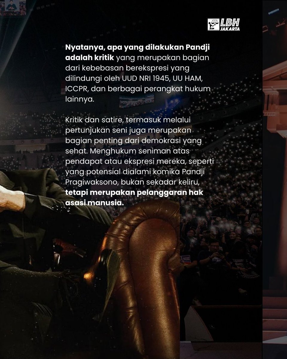 Mens Rea Pandji Bukan Tindak Pidana: Pemerintah Harus Serius Lindungi Kebebasan Berekpresi Warga!

Nyatanya, apa yang dilakukan Pandji adalah kritik yang merupakan bagian dari kebebasan berekspresi yang dilindungi oleh UUD NRI 1945, UU HAM, ICCPR, dan berbagai perangkat hukum