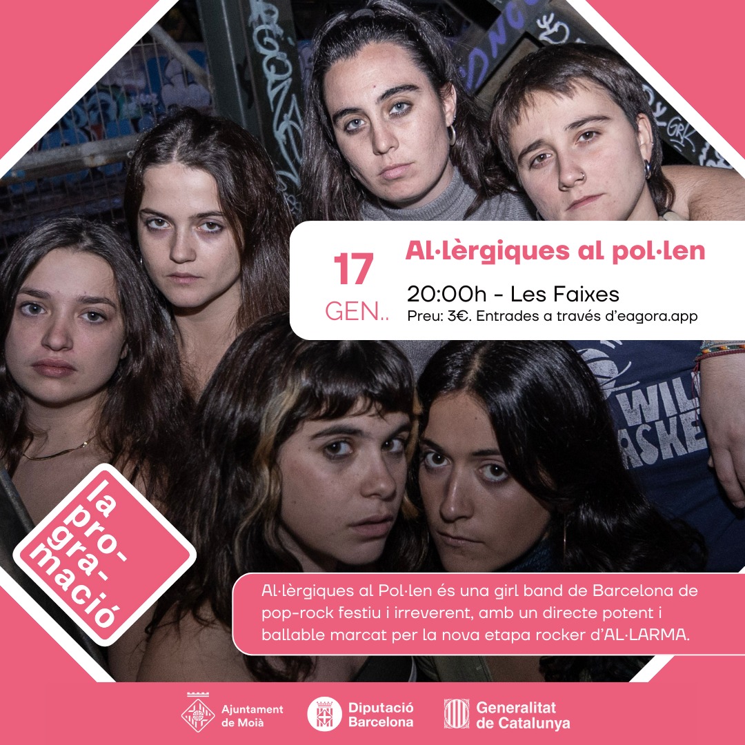 🎶Concert d'Al.lèrgiques al Pol.len a Moià!

🎸No us perdeu el directe de la "girl band" de Gràcia que està trencant esquemes

📆17 de gener
📍Les Faixes
🕖20h
🎟Preu:3€

🤘🏻Pop-rock festiu, irreverent i amb molta canya per començar l'any! 

🎫Entrades a eagora.app