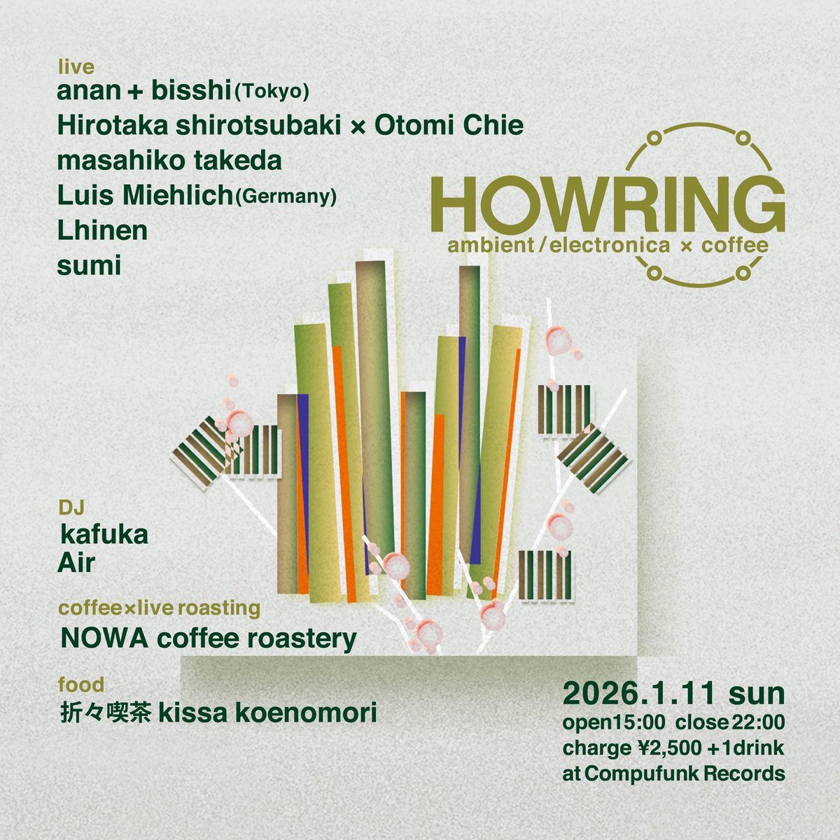 2026.1.11 SUN
ambient/electronica × coffee event 
【HOWRING vol.5】

open 15:00 - close 22:00
at Compufunk Records

新年1発目のライブは自主企画のHOWRINGです。

テーマは新年会
十日戎がてら遊びに来てください〜
ほんまに

instagram.com/howring_otomam…