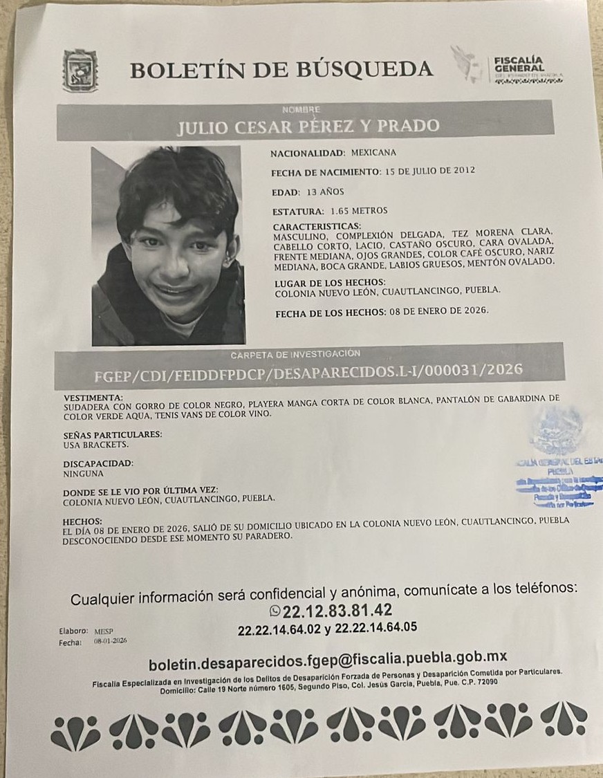 🚨 Desaparecido en Puebla
Julio César Pérez y Prado, 13 años, fue visto por última vez el 8 de enero de 2026 en Cuautlancingo.
Cualquier información es confidencial.
📞 22 12 83 81 42
#Puebla #Comparte #Alerta