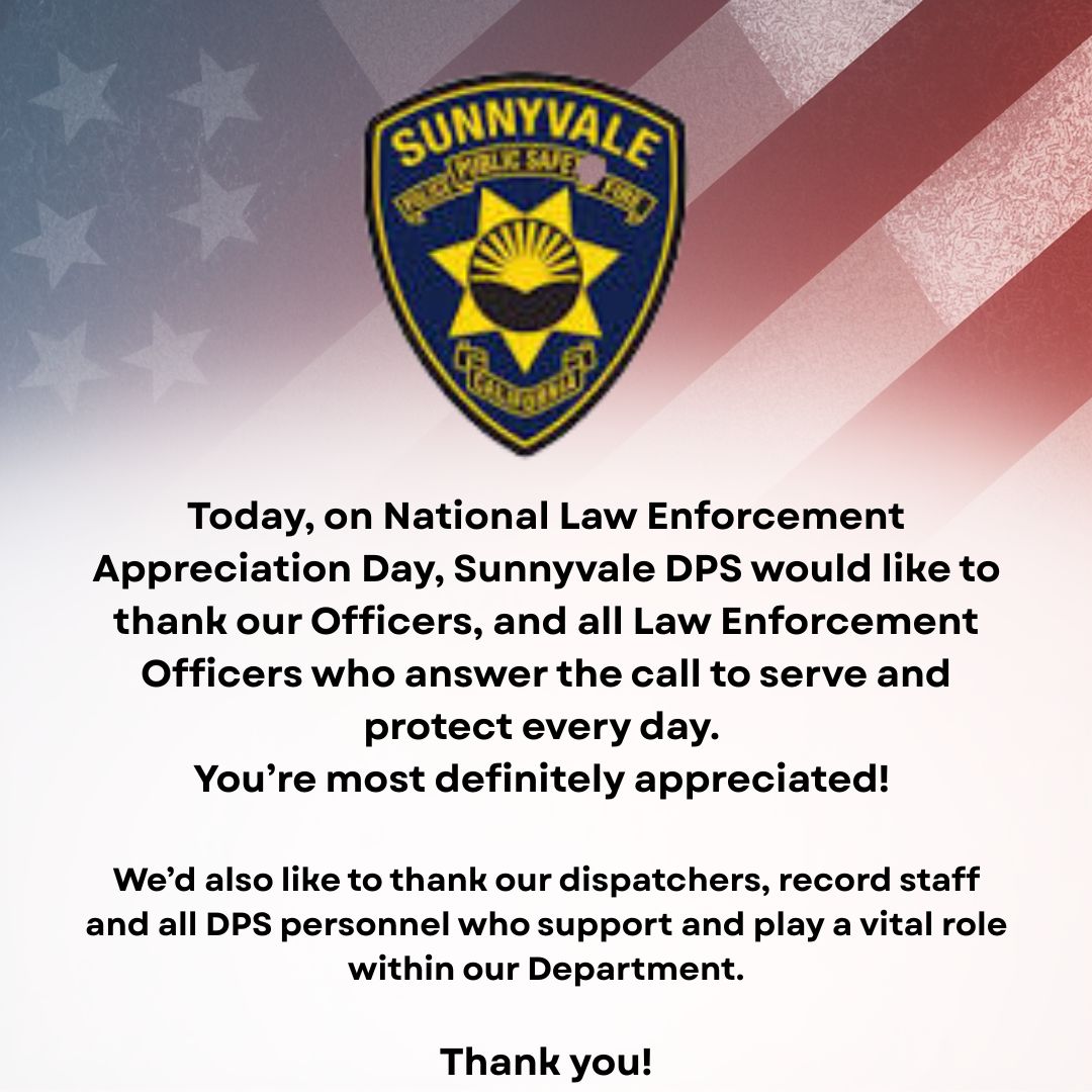 SunnyvaleDPS's tweet photo. Today, on National Law Enforcement Appreciation Day, Sunnyvale DPS would like to thank our Officers, and all Law Enforcement Officers who answer the call to serve and protect every day.
You’re most definitely appreciated!

Thank you! https://t.co/PobrAWzF2T