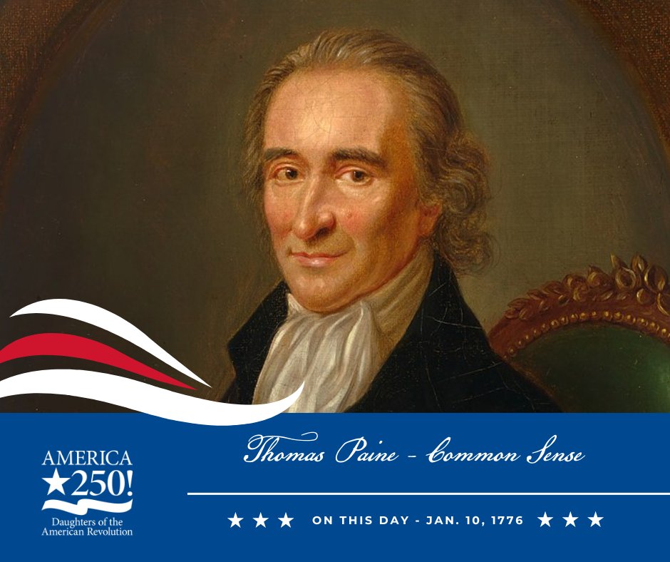 TodaysDAR's tweet photo. Today, we commemorate an important date as part of the America 250 celebration— the 250th Anniversary of Thomas Paine anonymously publishing Common Sense. This bold pamphlet galvanized public opinion and rallied widespread support for independence across the American colonies. https://t.co/dl43zfpXqJ