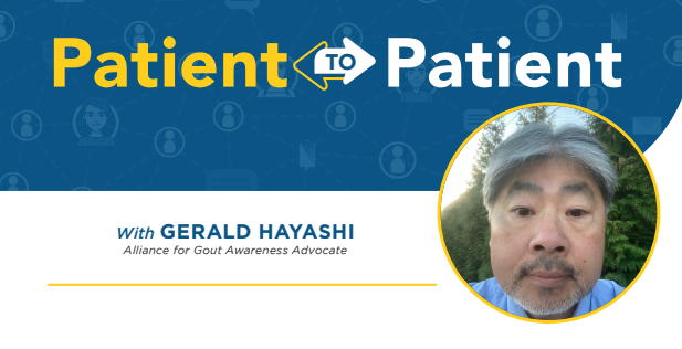 "Don’t feel overwhelmed. Life is just a series of adjustments, really. So I look at gout management as something that just has to be done.”

Learn more from gout patient advocate Gerald Hayashi: bit.ly/42itKz1