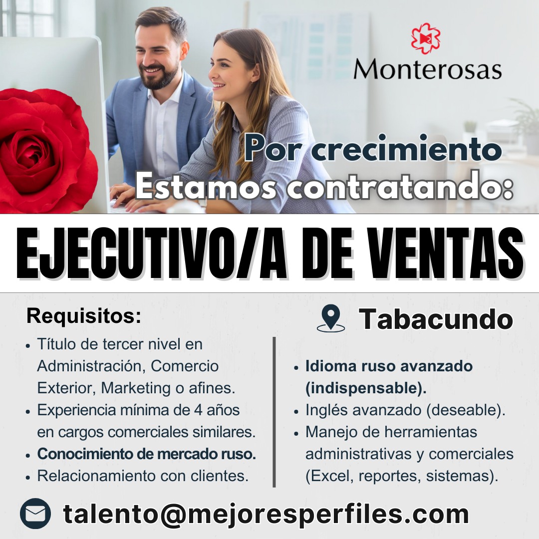 EJECUTIVO/A DE VENTAS MERCADO RUSO – MONTEROSAS - TABACUNDO

Profesional en Administración, Marketing o afines.
Experiencia en cargos similares.
Conocimiento de mercado ruso.
Idioma ruso avanzado (indispensable).
Inglés avanzado (deseable).

Email:
talento@mejoresperfiles.com