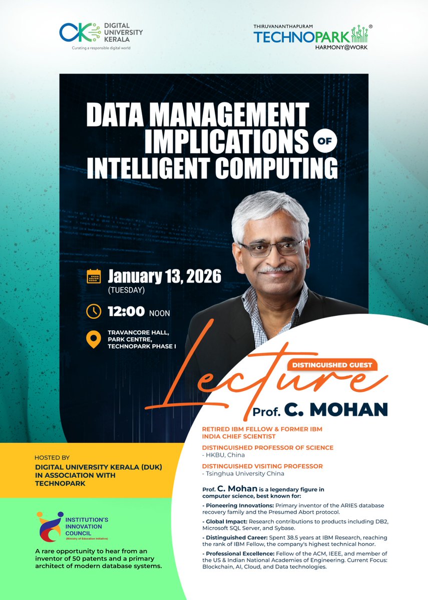 dukerala's tweet photo. Join us for an insightful session on “Data Management Implications of Intelligent Computing” by Prof. C. Mohan (Retired IBM Fellow)
📅 Jan 13, 2026
⏰ 12:00 Noon
📍 Technopark Phase I, Trivandrum
A rare opportunity to learn from a pioneer of modern database systems.

#DUK https://t.co/1GoygHBfiD