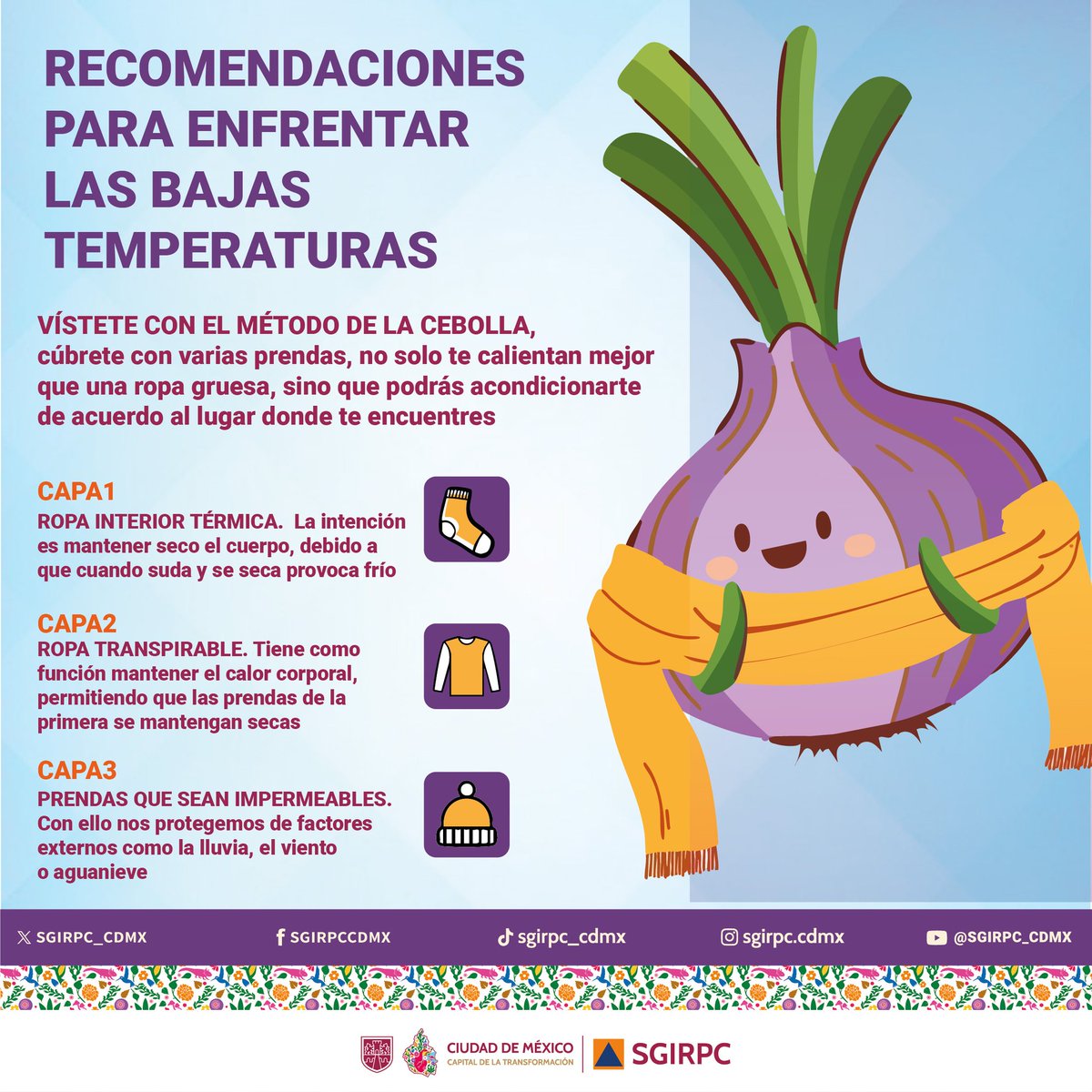 ¡Para enfrentar las bajas temperaturas, utiliza el "Método de la Cebolla"!
Cúbrete con varias prendas, no solo te calientan mejor que una gruesa, sino que podrás acondicionarte de acuerdo al lugar donde te encuentres.
🧅 Capa 1. Ropa interior térmica
🧅 Capa 2. Ropa transpirable