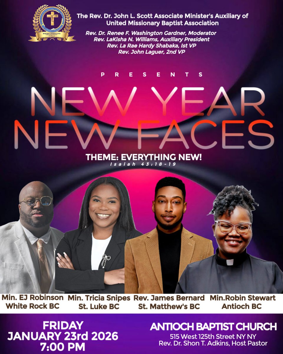The JLS Associate Ministers Auxiliary
  Presents: “New Year, New Faces"

Join us Friday, January 23rd at 7pm, where some dynamic word carriers of the gospel bring a unique perspective and thoughtful insight on the theme: “Everything New" 

Meet us at Antioch Baptist Church