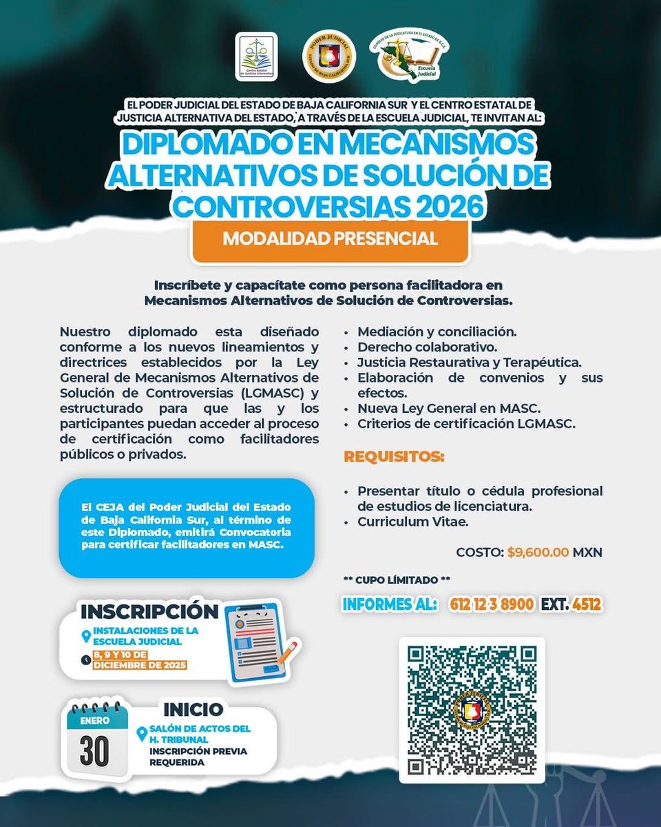 tribunalbcs's tweet photo. 📚¡Aún quedan espacios disponibles! Cupo limitado. ¡Da el siguiente paso en tu formación profesional! 

El Poder Judicial de Baja California Sur te invita al Diplomado en Mecanismos Alternativos de Solución de Controversias 2026, modalidad presencial.

Prepárate como persona facilitadora en MASC con un programa actualizado que incluye mediación, conciliación, justicia restaurativa, elaboración de convenios y los nuevos criterios de certificación de la Ley General.

ÚLTIMO DÍA DE INSCRIPCIÓN: 16 de enero 2026. 
📍 Escuela Judicial
🗓 Inicio: 30 de enero
💼 Requisitos: título o cédula profesional y CV.
💰 Costo: $9,600 MXN
📞 Informes: 612 123 8900 ext. 4512