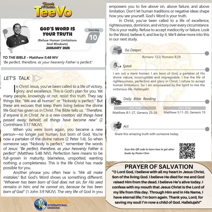 Rhapsody Of Realities 
 for TEENAGERS  
━━━━━━━━━━━━━━━━
Saturday 10th January 2026
 
GOD'S WORD IS YOUR TRUTH
(Refuse Human Limitations And Mindsets)

#DoersOfTheWord