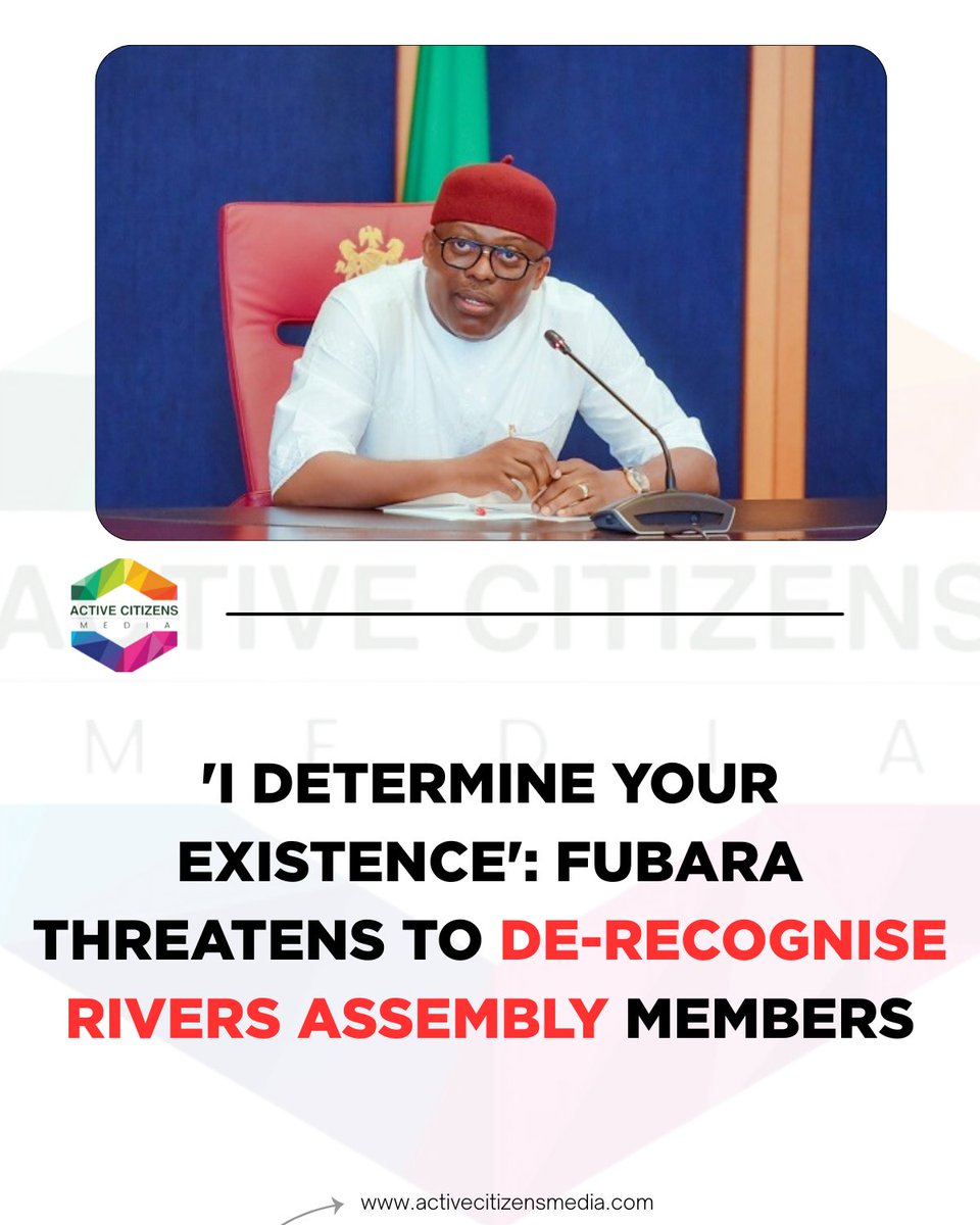 activecitizez's tweet image. 'I Determine Your Existence’: Fubara Threatens to De-Recognise Rivers Assembly Members