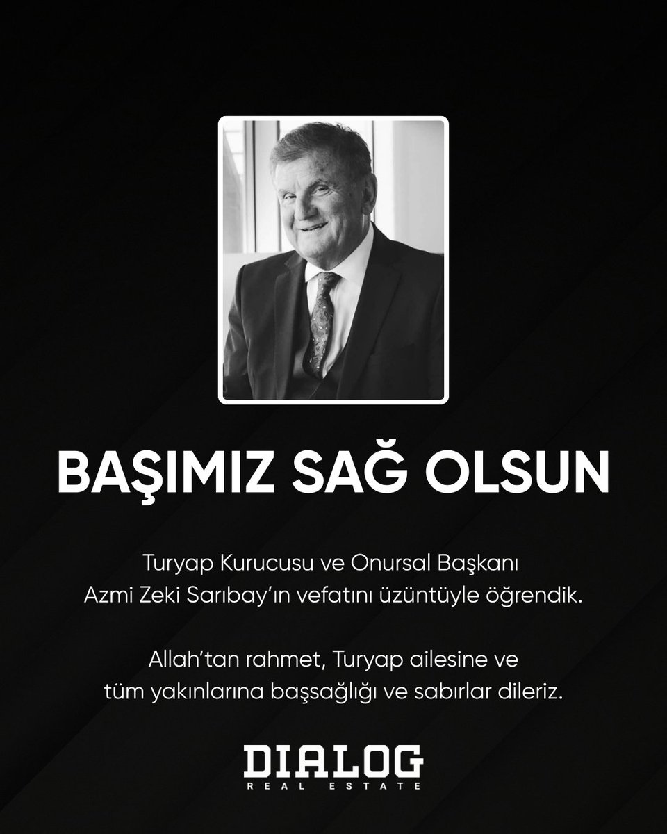 Dialog Real Estate olarak, Turyap Kurucusu ve Onursal Başkanı Sayın Azmi Zeki Sarıbay’ın vefatını derin bir üzüntüyle öğrenmiş bulunuyoruz.
Sayın Azmi Zeki Sarıbay’a Allah’tan rahmet; Turyap ailesine, yakınlarına ve tüm sevenlerine başsağlığı ve sabır dileriz.
