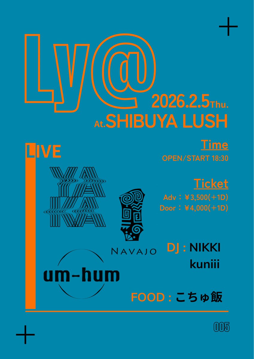 『Ly@』

2026.2.5(Thu)
OPEN / START 18:30
at SHIBUYA LUSH

LIVE
YAKA 
Navajo
um-hum

DJ
NIKKI
kuniii

FOOD
こちゅ飯

Ticket
Adv ¥3,500 + 1Drink
Door ¥4,000 + 1Drink

livepocket.jp/e/0205lyat