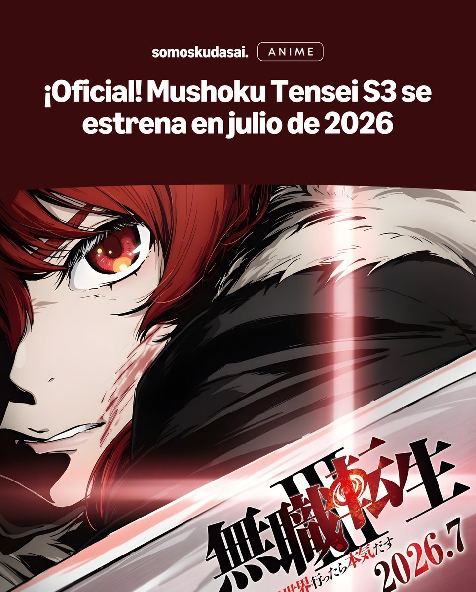 SomosKudasai's tweet image. 【VUELVE EL PADRE DEL ISEKAI】
Studio Bind ha confirmado oficialmente que la TEMPORADA 3 de Mushoku Tensei: Jobless Reincarnation se estrenará en JULIO DE 2026.