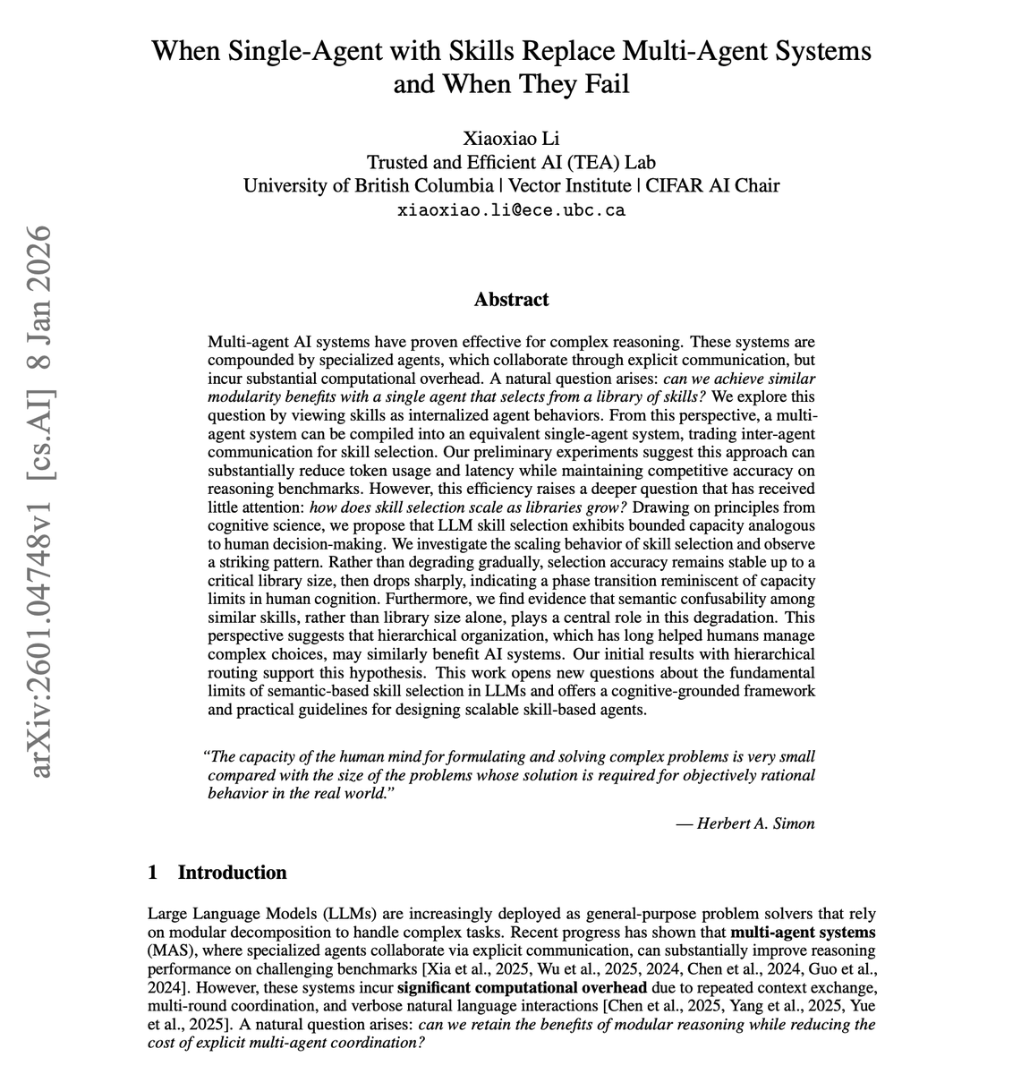 dair_ai's tweet photo. Can a single agent with skills replace multi-agent systems?

Multi-agent systems work well for complex reasoning where specialized agents collaborate through explicit communication.

But this incurs substantial computational overhead in tokens and latency.

This new research explores whether you can compile a multi-agent system into an equivalent single-agent system by trading inter-agent communication for skill selection.

The answer: yes, but with a caveat.

Preliminary experiments show single-agent approaches with skill libraries can substantially reduce token usage and latency while maintaining competitive accuracy on reasoning benchmarks.

So far, so good.

But here's where it gets interesting. The researchers asked: How does skill selection scale as libraries grow?

Drawing on cognitive science, they propose that LLM skill selection exhibits bounded capacity analogous to human decision-making. And they found an interesting pattern.

Rather than degrading gradually, selection accuracy remains stable up to a critical library size, then drops sharply. But it looks like a phase transition, not a smooth decline. This mirrors capacity limits observed in human cognition.

The culprit isn't library size alone. It's the semantic confusability among similar skills. When skills are too semantically similar, the model can't reliably distinguish between them.

This suggests hierarchical organization, which has long helped humans manage complex choices, may similarly benefit AI systems. Initial results with hierarchical routing support this hypothesis.

As we build increasingly capable agents with expanding skill sets, understanding these fundamental limits becomes critical. You can't just keep adding skills indefinitely. There's a threshold where selection breaks down, and it happens suddenly, not gradually.

Paper: https://t.co/3RMAu3Fcnp

Learn to build effective AI agents in our academy: https://t.co/zQXQt0PMbG