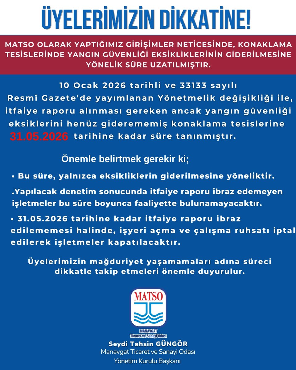 MATSO olarak yaptığımız girişimler sonucunda konaklama Tesislerinde Yangın Güvenliği İçin süre uzatılmıştır.
10 Ocak 2026 tarihli ve 33133 sayılı Resmî Gazete’de yayımlanan Yönetmelik değişikliği ile, itfaiye raporu alınması gereken ancak yangın güvenliği eksiklerini henüz