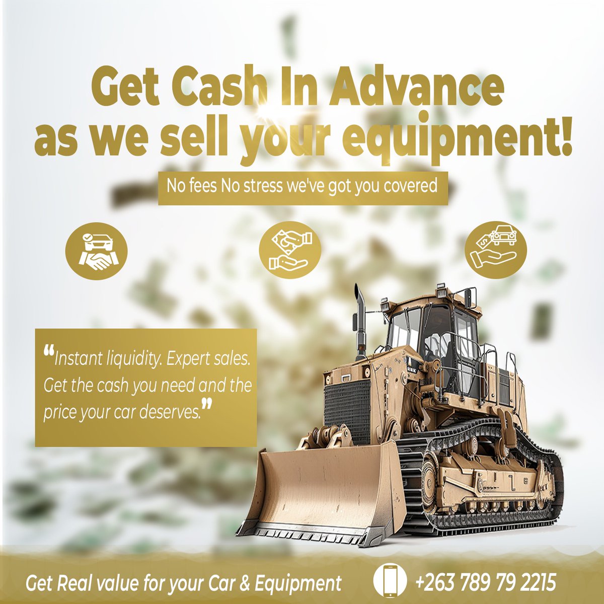 No Fees No Stress, Get Cash in Advance as we sell your Car /Equipment with the value your asset deserves