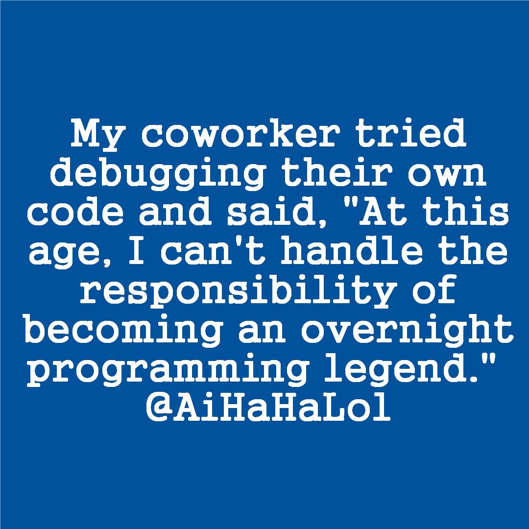 AiHaHaLol's tweet photo. Debugging today? Remember, every bug you fix is a step closer to legendary status in programming. π Want more AI humor or serious insights? Visit https://t.co/ZWYrYGlfMA!
#AiHaHaLol #AInDotNet #microsoft #developerlife #programmerjokes #programmermemes #aihumor #programmerproblems