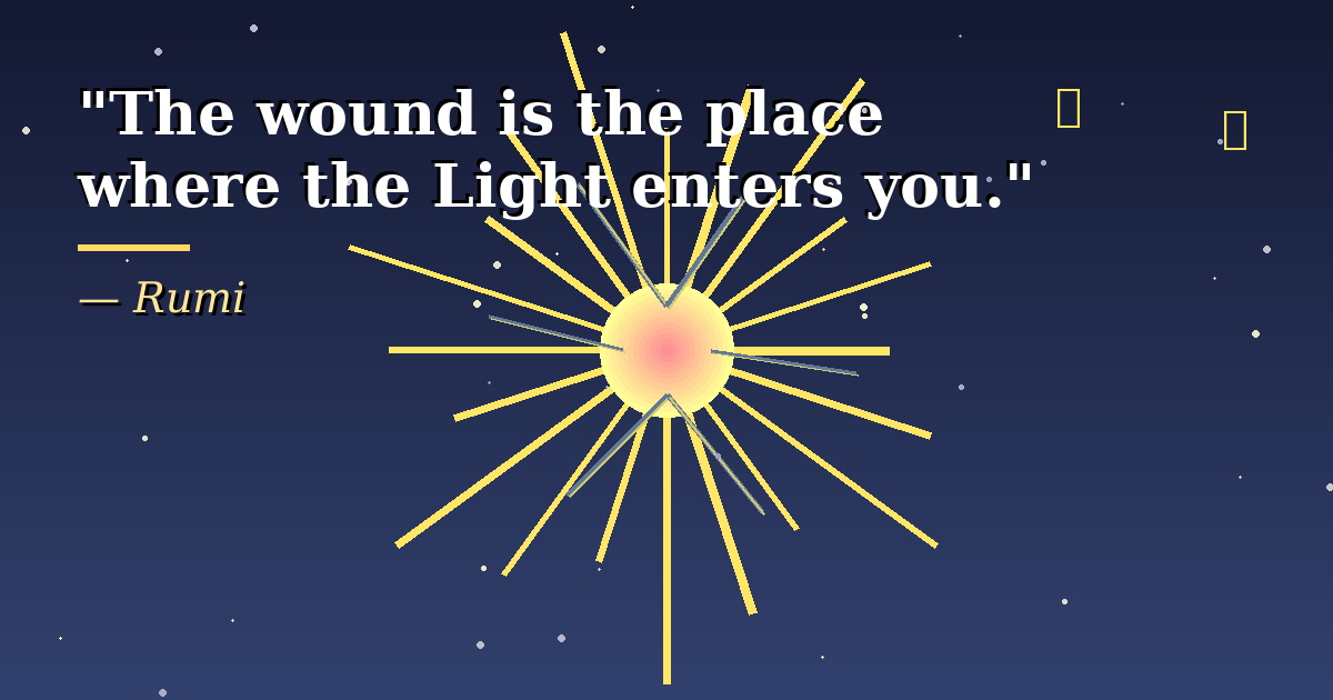 "The wound is the place where the Light enters you." ✨