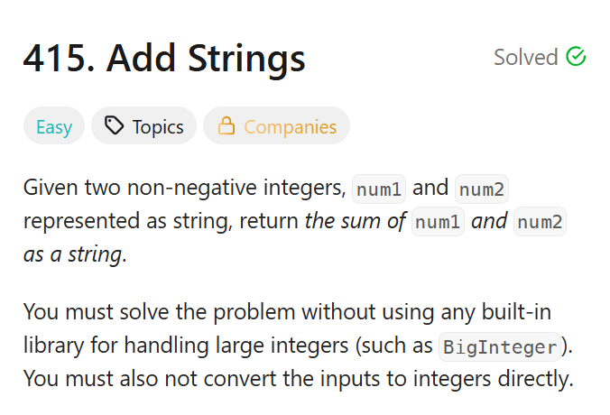 TheSimpleCoder_'s tweet photo. This Problem: [415. Add Strings], Takes you back to your childhood, like how you add the numbers back that days, like first unit's ones, then tens ones + carry so on...
- But the twist here is, the numbers are not integers they are "Strings". 
- A good Problem to solve https://t.co/wPNeLxBRCg
