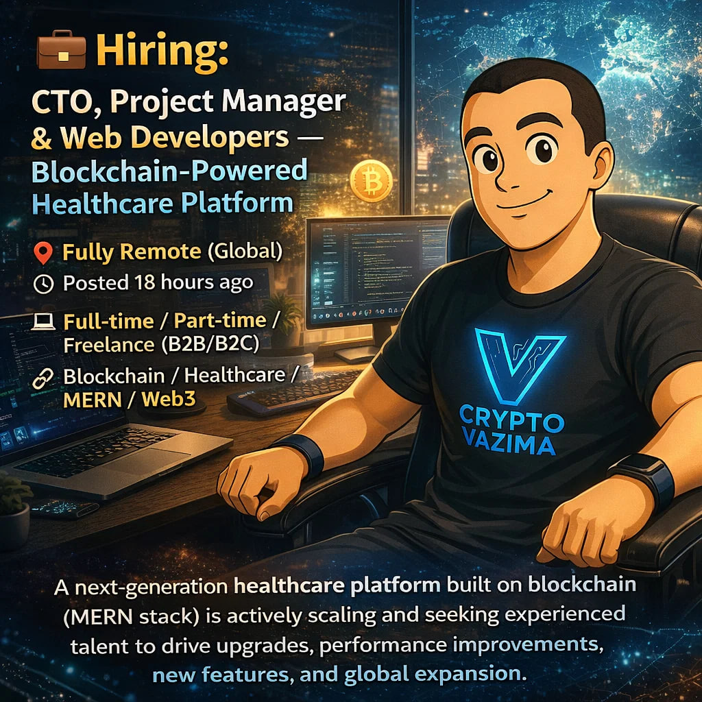 🚀 Hiring: CTO, Project Manager & Web Developers — Blockchain Healthcare  Platform 📍 Fully Remote | 💼 Full/Part-time/Freelance | 🧑‍💻 Blockchain /  MERN / Web3 Exciting opportunity to join a live blockchain-powered
