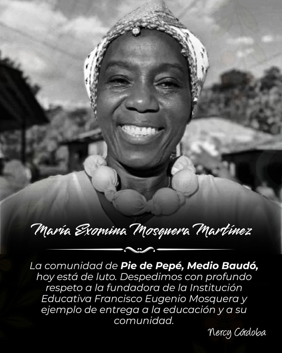 La comunidad de Pie de Pepé, Medio Baudó, hoy está de luto. Despedimos con profundo respeto a la profesora María Exomina Mosquera Martínez ‘Chomi’, fundadora de la Institución Educativa Francisco Eugenio Mosquera y ejemplo de entrega a la educación y a su comunidad. 🕊️