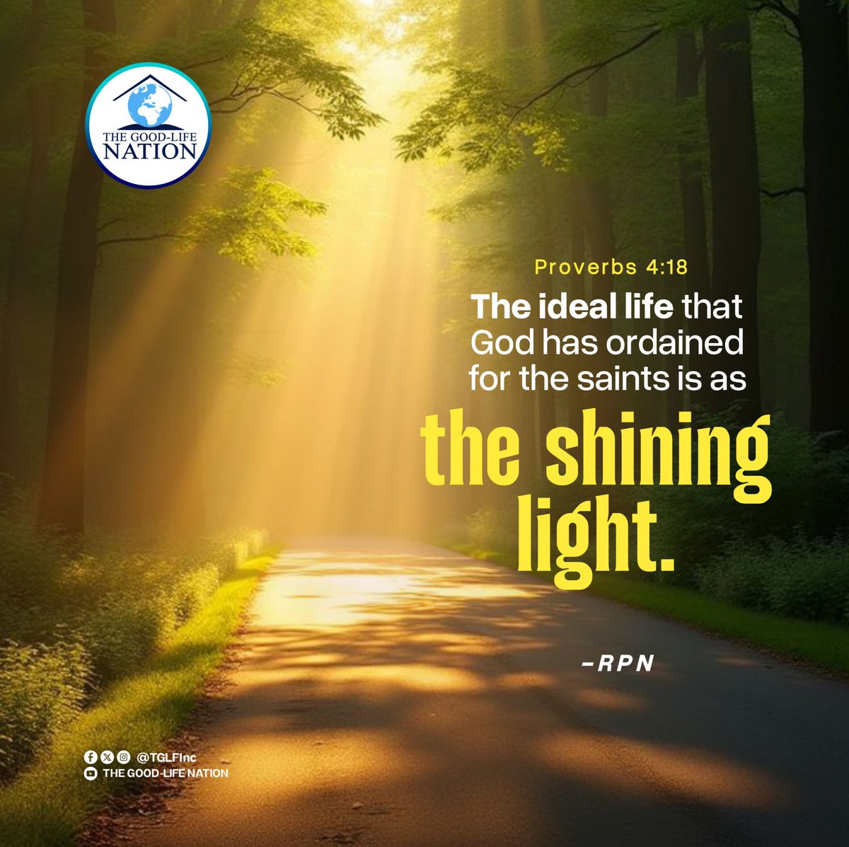 Proverbs 4:18
The ideal life that God has ordained for the saints is as the shining light. -RPN 

#RPN 

#APeopleCome