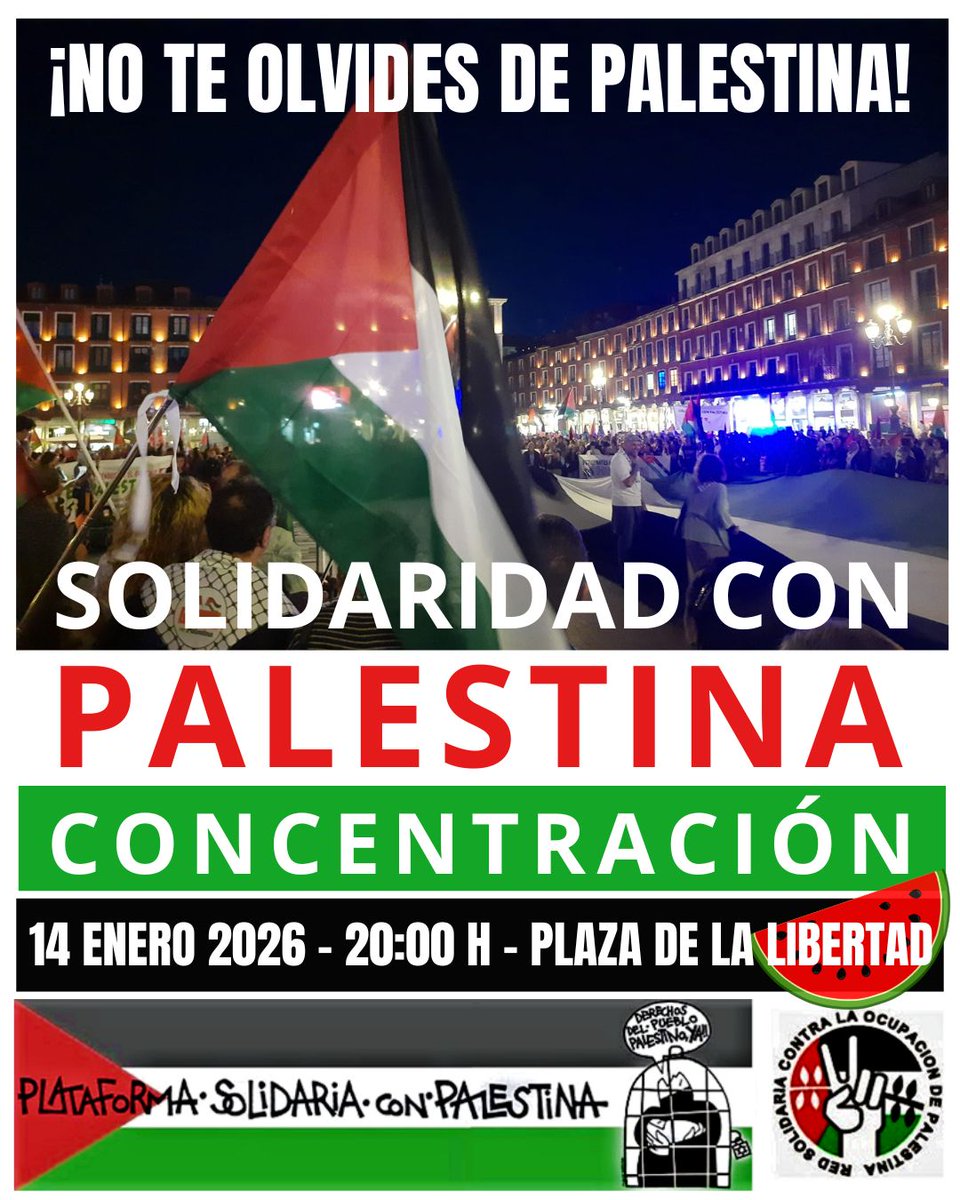 ¡¡𝐍𝐎 𝐓𝐄 𝐎𝐋𝐕𝐈𝐃𝐄𝐒 𝐃𝐄 𝐏𝐀𝐋𝐄𝐒𝐓𝐈𝐍𝐀!!

📢 CONCENTRACIÓN
Miércoles, 14 de enero 🕗 20:00
👁️‍🗨️ PLAZA DE LA LIBERTAD 🍉 Valladolid

#ValladolidConPalestina