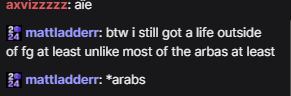 Laughing at people lying in twitch chats gotta be top 3 things