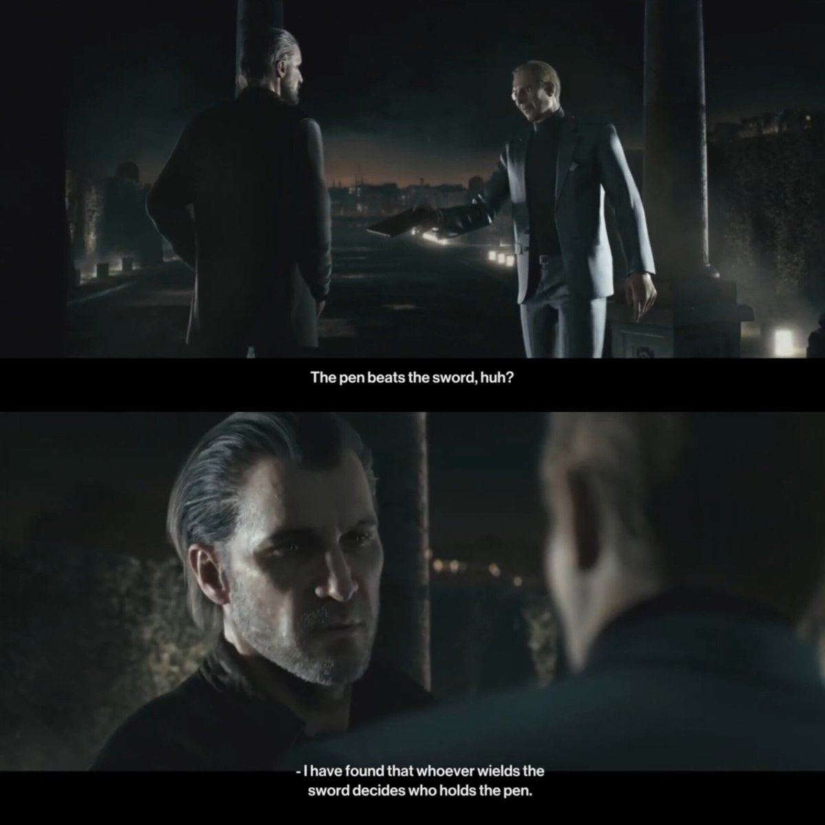 — La pluma es más poderosa que la espada, ¿no? 
— He descubierto que quien empuña la espada decide quién sostiene la pluma.

HITMAN, 2016