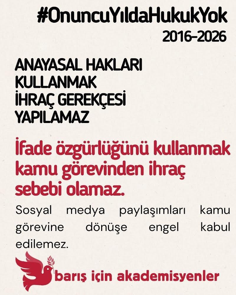 #OnuncuYıldaHukukYok..Anayasal haklarımızı kullanmamızı ihraç gerekçesi yapamazsınız!