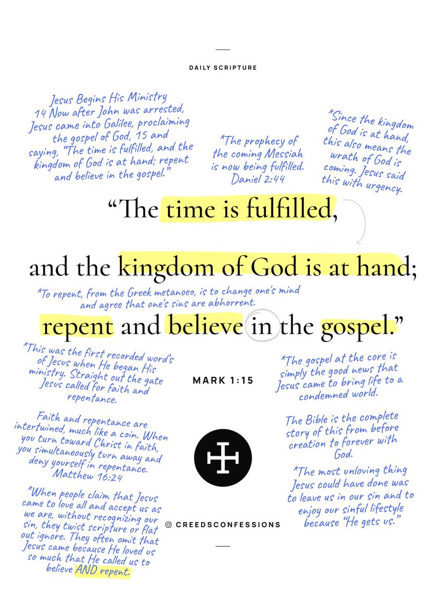 CreedConfession's tweet image. “The time is fulfilled, and the kingdom of God is at hand; repent and believe in the gospel.”  – Mark 1:15