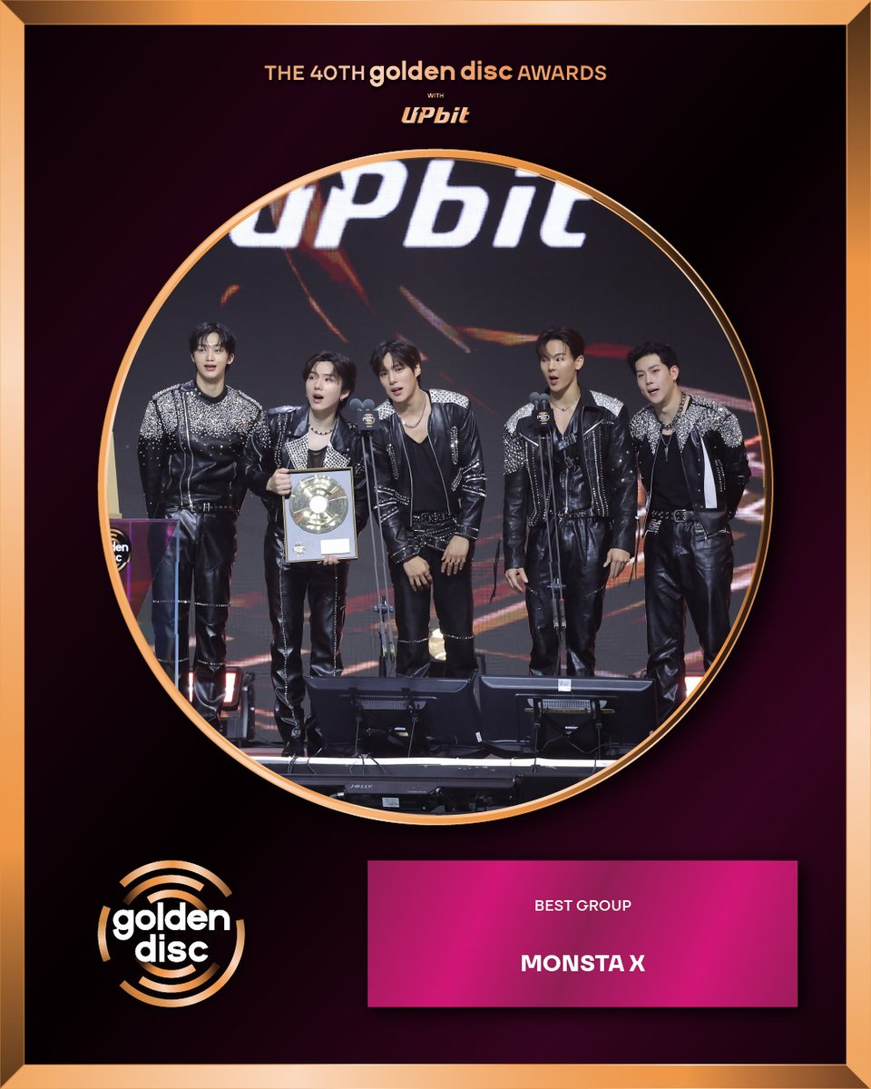The 40th Golden Disc Awards with upbit🏆

BEST GROUP
베스트 그룹 수상자

#MONSTAX <a href="/OfficialMONSTAX/">몬스타엑스_MONSTA X</a> 

Please send your congratulations on this Golden Moment to be remembered forever.

영원히 기억될 황금빛 순간을 축하해주세요👏

#40thGDA #BESTGROUP
#골든디스크어워즈